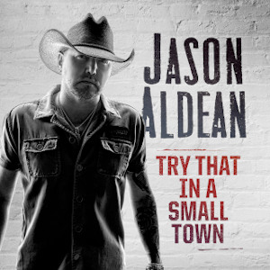 Jason Aldean - Try that in a small town