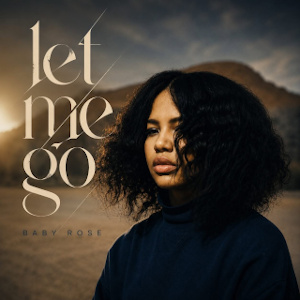 Baby Rose - Let me go