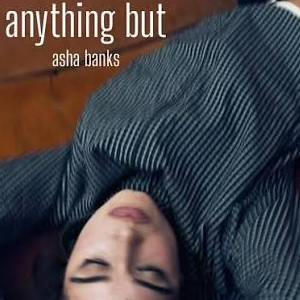 Asha Banks - Anything but